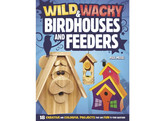 Wild   Wacky Birdhouses and Feeders / Meisel