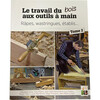 Le travail du bois aux outils a main  rapes  wastringues  etablis   tome 2 