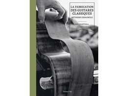 La fabrication des guitares classiques / Courtnall